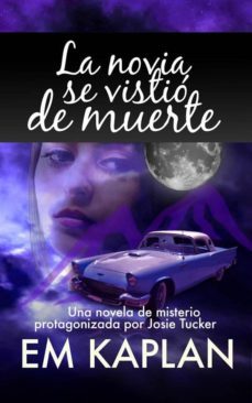 la novia se vistio de muerte (ebook)-e.m. kaplan-9781507140031