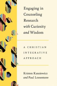 engaging in counseling research with curiosity and wisdom (ebook)-kristen kansiewicz-paul loosemore-9781514012031