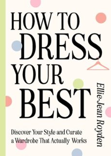 how to dress your best (ebook)-ellie-jean royden-9781529436631