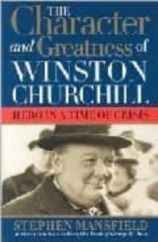 the character and greatness of winston churchill: hero in time of crisis-9781581824131