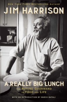a really big lunch (ebook)-jim harrison-9781611859447