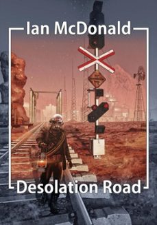desolation road (ebook)-ian mcdonald-9781625670731