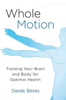 whole motion (ebook)-derek beres-9781631440731