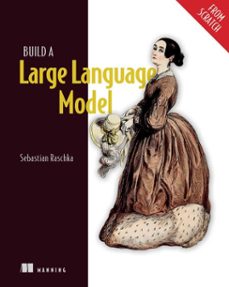 build a large language model (from scratch) (ebook)-sebastian raschka-9781638355731
