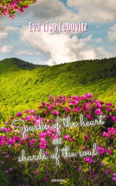 sparks of the heart and shards of the soul (ebook)-eva lisa lebovitz-9781642688931