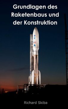 grundlagen des raketenbaus und der konstruktion (ebook)-richard skiba-9781764389631