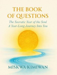 the book of questions - the socratic year of the soul - a year long journey into you (ebook)-miskwa kimiwan-9781777747831