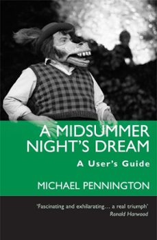 a midsummer night's dream: a user's guide (ebook)-michael pennington-9781780017631