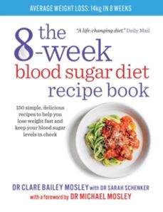 the 8-week blood sugar diet recipe book-dr clare bailey mosley-9781780722931