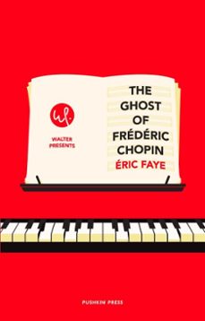 the ghost of frederic chopin (ebook)-eric faye-9781782277231