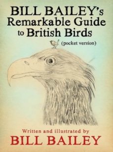 bill baileys remarkable guide to british birds-bill bailey-9781786487131