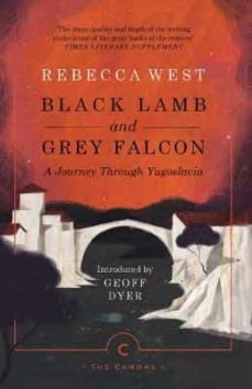 black lamb and grey falcon : a journey through yugoslavia-rebecca west-9781786891631