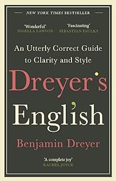 dreyers english: an utterly correct guide to clarity and style: the uk edition-benjamin dreyer-9781787464131