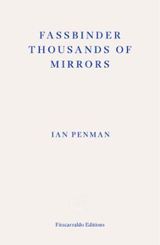 fassbinder thousands of mirrors (ebook)-ian penman-9781804270431