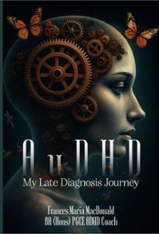 audhd my late diagnosis journey (ebook)-frances maria macdonald-9781807043131