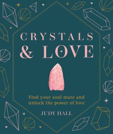 crystals &amp; love-judy hall-9781841815831