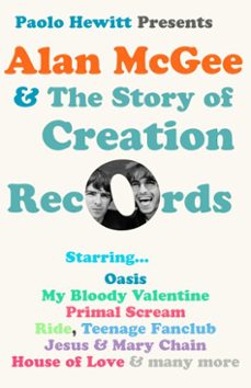 alan mcgee and the story of creation records (ebook)-paolo hewitt-9781910570531