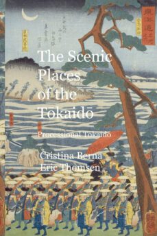 the scenic places of the tokaido (processional tokaido)-cristina berna-9781960269331