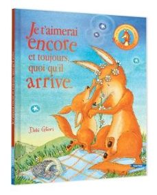 je t aimerai encore et toujours quoi qu il arrive-debi gliori-9782017294931
