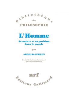 l'homme. sa nature et sa position dans le monde (ebook)-arnold gehlen-9782072471131