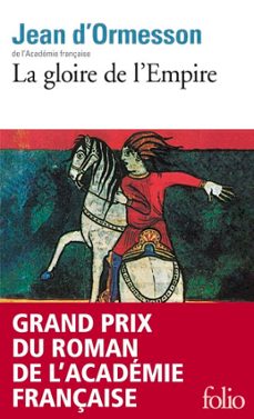 la gloire de l'empire-jean d ormesson-9782072803031