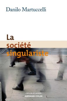 la societe singulariste (ebook)-danilo martuccelli-9782200257231