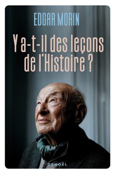 y a-t-il des leçons de l histoire ?-edgar morin-9782207184431