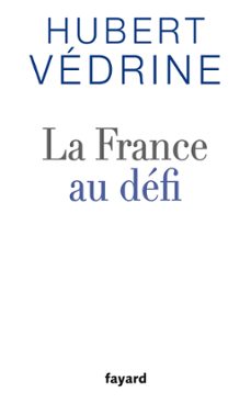 la france au defi (ebook)-hubert vedrine-9782213683331