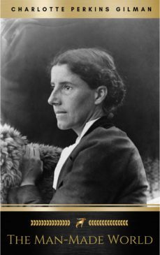 the man-made world (ebook)-charlotte perkins gilman-9782291006831