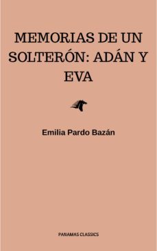 memorias de un solteron: adan y eva (ebook)-emilia pardo bazan-9782291069331