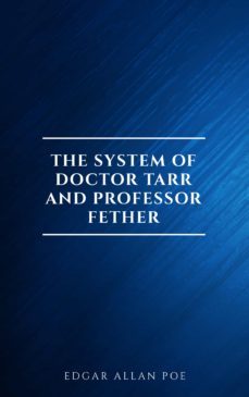 the system of doctor tarr and professor fether (ebook)-edgar allan poe-9782291076131