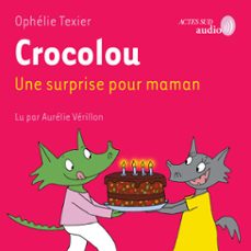 crocolou, une surprise pour maman (audiolibro)-ophelie texier-9782330212131