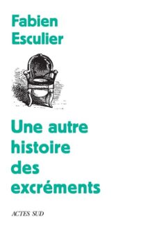 une autre histoire des excrements (ebook)-fabien esculier-9782330219031