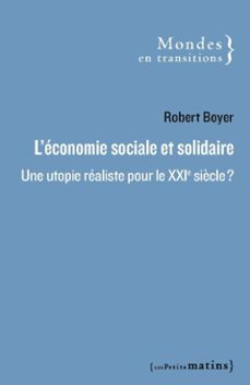 l'economie sociale et solidaire - une utopie realiste pour le xxie siècle ? (ebook)-robert boyer-9782363834331