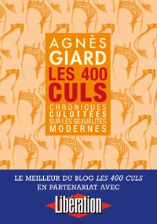les 400 culs - chroniques culottées sur les sexualités modernes (ebook)-agnès giard-9782364909731