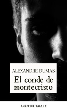 el conde de montecristo (ebook)-alexandre dumas-bluefire books-9782380377231