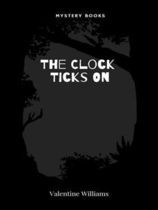 the clock ticks on (ebook)-valentine williams-9782383835431