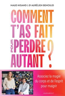 comment t'as fait pour perdre autant ? (ebook)-aurélien benoilid-maud nisand-9782501200431