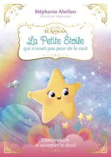 la petite etoile qui n'avait pas peur de la nuit - comprendre et accepter le deuil (ebook)-stephanie abellan-9782702931431