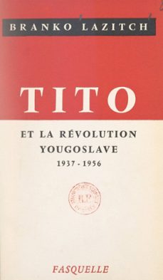 tito et la revolution yougoslave (ebook)-branko lazitch-9782706296031