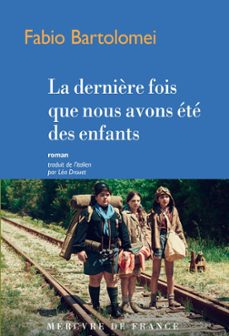 la dernière fois que nous avons ete des enfants (ebook)-fabio bartolomei-9782715259331
