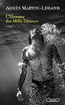 l homme des mille detours-agnes martin-lugand-9782749950631