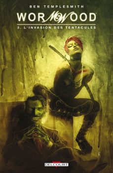wormwood t03 - l'invasion des tentacules (ebook)-ben templesmith-9782756051031