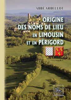 origine des noms de lieu en limousin et en périgord (ebook)-9782824001531