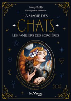 la magie des chats, les familiers des sorcières : mythes, legendes et pratiques rituelles avec vos felins (ebook)-9782889703531