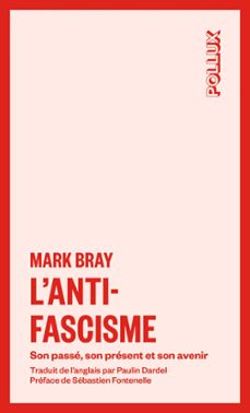 l'antifascisme (ebook)-mark bray-9782898331831