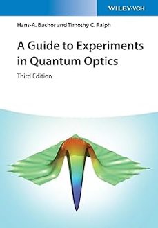 a guide to experiments in quantum optics-hans a. bachor-9783527411931