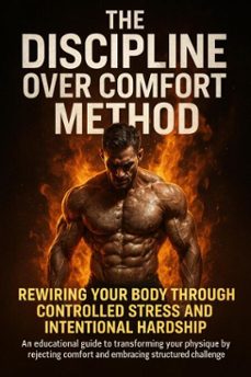the discipline over comfort method: rewiring your body through controlled stress and intentional hardship (ebook)-adrian carmichael-9783565113231