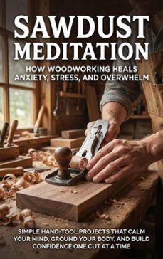 sawdust meditation: how woodworking heals anxiety, stress, and overwhelm (ebook)-david patterson-9783565138531
