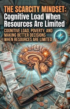 the scarcity mindset: cognitive load when resources are limited (ebook)-jonathan holt-9783565337231